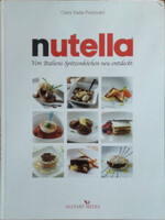 Nutella - Von Italiens Spitzenköchen neu entdeckt - Clara Vada Padovani