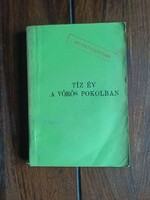 Albrecht I. Károly - Tíz év a vörös pokolban. (Sydney, 1983. Hungarista Mozgalom.)