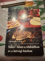 Csizmadia László: Sütés főzés a szabadban és a hétvégi házban, alkudható!