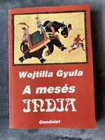 Gyula Wojtilla: The Amazing INDIA - Gondolat Publishing House 1988
