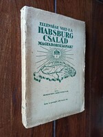 Első kiadás! Bergendy Szilveszter - Ellensége volt-e a Habsburg család Magyarországnak?