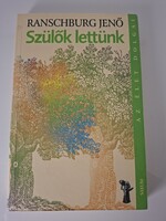 Ranschnurg Jenő : Szülők lettünk - Az élet dolgai