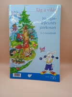 Tág a világ, Mozgásfejlesztés játékosan, Egészséges életmódra nevelés, 5-7 éveseknek,ajánljon!