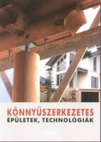 Könnyűszerkezetes épületek, technológiák - Csermely Gábor (Szerk.)
