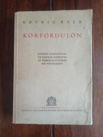 (Tiltólistás kötet) Kovrig Béla : Korfordulón. Bp., 1940. Kir. M. Egyetemi Ny. 371 p.