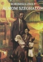 Boromisza Zsolt: Álmom Szeghalom