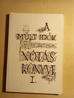 Károssy Csaba (szerk.) A múlt idők nótás könyve I.