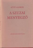 Sütő András: A szuzai mennyegző