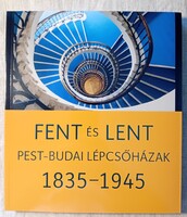 Somlai Tibor: Fent és lent / Pest-budai lépcsőházak 1835-1945