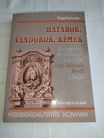 Nagy Levente: Határok, vándorok, kémek