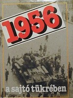 Izsák Lajos-Szabó József: 1956 a sajtó tükrében