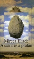 Mircea Eliade: A szent és a profán