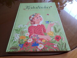 Katalinka DALOK ÉS JÁTÉKOK KICSINYEKNEK Összeállította Forrai Katalin Rajzolta Lukáts Kató