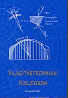Világítástechnikai Társaság: Világítástechnikai kislexikon