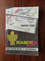 Raffay Ernő - Trianon ​titkai, avagy hogyan bántak el országunkkal… 1990, Bp., 191 oldal.