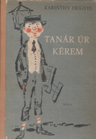 Karinthy Frigyes: Tanár úr kérem