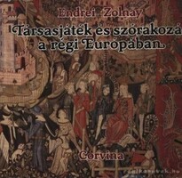 Endrei Walter-Zolnay László: Társasjáték és szórakozás a régi Európában