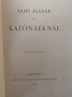 KATONÁÉKNÁL írta SAJÓ ALADÁR (1893) - BÍRÓ ÁRPÁD RAJZAIVAL