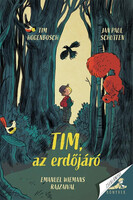 Tim Hogenbosch - Jan Paul Schutten: Tim, az erdőjáró (Zseblámpás Könyvek)