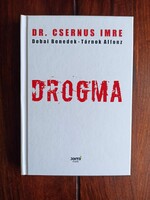Csernus Imre - Dobai Benedek - Tárnok Alfonz: Drogma. 2011, Bp., 231 oldal
