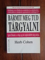 Herb Cohen - Bármit ​meg tud tárgyalni. 1994, Bp., 206 oldal
