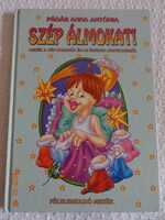 Pádár Anna Antónia:  SZÉP ​ÁLMOKAT! - Félelemoldó mesék a vén holdról és az éjszaka rejtelmeiről