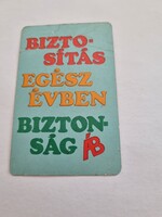 ÁLLAMI BIZTOSÍTÓ 1970. évi kártyanaptár Jó tanáccsal keresi fel megbízottunk, fogadja szívesen!