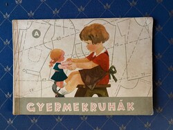 Faragó Ilona: Gyermekruhák Mit készíthetünk maradékból,alakításból.1953.Könnyűipari Könyvkiadó