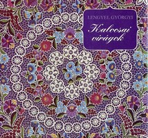 Lengyel Györgyi: Kalocsai virágok