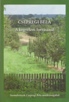 Csepregi Béla: A kegyelem forrásánál