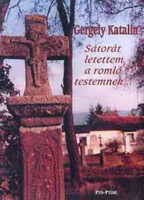 Gergely Katalin: Sátorát letettem a romló testemnek..._Halottas és temetkezési szokások