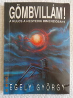 Egely György Gömbvillám!  - A kulcs a negyedik dimenzióban?