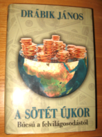 Drábik János : A sötét újkor Búcsú a felvilágosodástól
