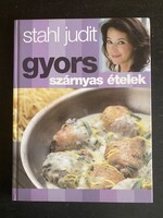 Stahl Judit: Gyors szárnyas ételek