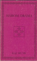 Kaj Munk: Három dráma - Az ige/Kohóban/A bíró urak