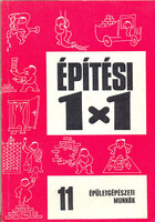 Oravecz Béla; Szántó Miklós; Völgyes István: Építési 1x1 épületgépészeti munkák
