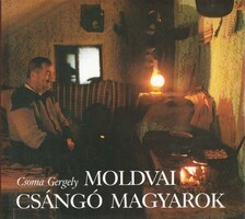 Csoma Gergely: Moldvai csángó magyarok