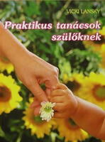 Vicki Lansky: Praktikus tanácsok szülőknek