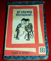 1945 -51.Mit Szólsz hozzá ? Kérlek alássan ?LUDAS MATYI ANTOLÓGIA - könyv a képek szerint MAGVETŐ