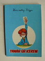 TANÁR ÚR KÉREM, KARINTHY FRIGYES 1993., DARGAY ATTILA RAJZAIVAL!! KÖNYV JÓ ÁLLAPOTBAN
