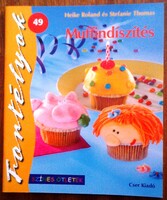 Kreativ könyvek  Fortélyok sorozat Muffin díszítés c. eladó