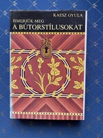 Kaesz Gyula: Ismerjük meg a bútorstílusokat című könyv. Teljesen új állapotban.Gondolat kiadó 1978.