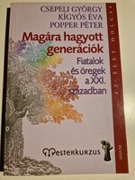 Csepeli György – Kígyós Éva – Popper Péter   Magára hagyott generációk