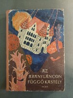Ortutay Gy.(szerk.) - Népek meséi - Az aranyláncon függő kastély, 1965