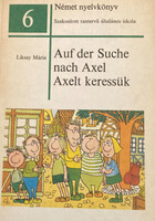 Liksay Mária: Auf der Suche nach Axel - Axelt keressük