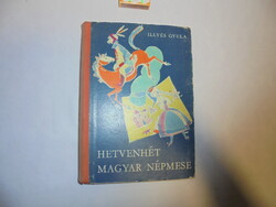 Illyés Gyula: Hetvenhét magyar népmese - 1972 - Szántó Piroska rajzaival