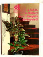 88 színes oldal a lakás, a télikert és az üvegház növényeiről