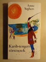 Anna Seghers  Karib-tengeri történetek