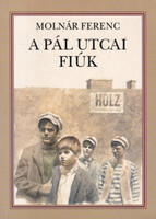 Molnár Ferenc: A Pál utcai fiúk