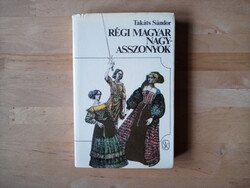 Takáts Sándor : Régi magyar nagyasszonyok